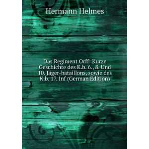   , sowie des K.b. 17. Inf (German Edition) Hermann Helmes Books