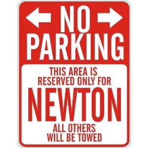   NO PARKING : RESERVED ONLY FOR NEWTON  PARKING SIGN 