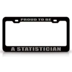 PROUD TO BE A STATISTICIAN Occupational Career, High Quality STEEL 