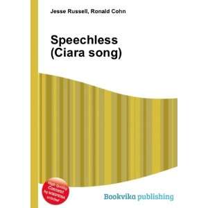  Speechless (Ciara song): Ronald Cohn Jesse Russell: Books