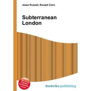  Subterranean London Ronald Cohn Jesse Russell Books