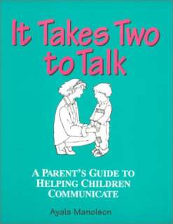 It Takes Two To Talk A Parents Guide to Helping Children Communicate