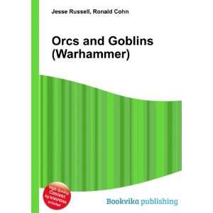  Orcs and Goblins (Warhammer) Ronald Cohn Jesse Russell 