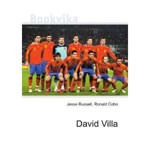 David Villa: Ronald Cohn Jesse Russell:  Books