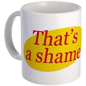  Thats a Shame Funny Mug by CafePress: Kitchen & Dining