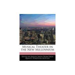  Musical Theater in the New Millennium (9781241614348 