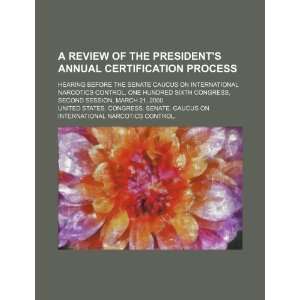  A review of the presidents annual certification process 