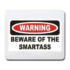  WARNING BEWARE OF THE SMARTASS Mousepad: Office Products