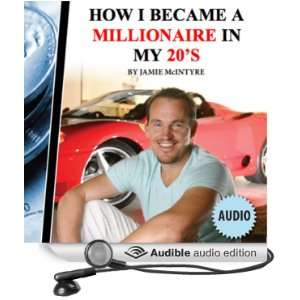 How I Became a Millionaire in My 20s [Unabridged] [Audible Audio 