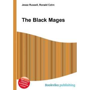 The Black Mages Ronald Cohn Jesse Russell Books