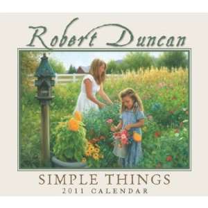    Simple Things by Robert Duncan Wall Calendar 2011: Home & Kitchen