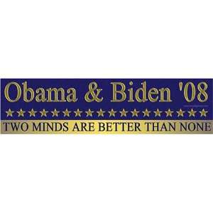 Obama & Biden 08 Two Minds are Better Than None Bumper 
