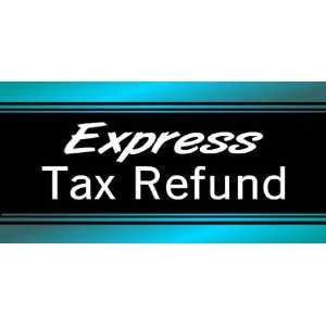  3x6 Vinyl Banner   Express Tax Refund 