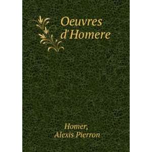  Oeuvres dHomere. 4 Alexis Pierron Homer Books