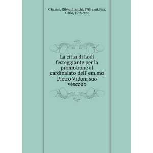 La citta di Lodi festeggiante per la promotione al cardinalato dell 