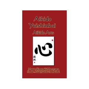 Aikido Yuishinkai Aikido Arts 3 DVD Set with Koretoshi 