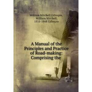   Mitchell, 1816 1868 Gillespie William Mitchell Gillespie Books