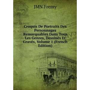   DessinÃ©s Et GravÃ©s, Volume 1 (French Edition) JMN Fremy Books