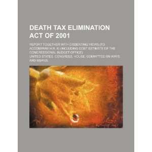  Death Tax Elimination Act of 2001 report together with 