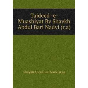   By Shaykh Abdul Bari Nadvi (r.a) Shaykh Abdul Bari Nadvi (r.a) Books