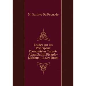   Adam Smith,Ricardo Malthus J.B.Say Rossi M. Gustave Du Puynode Books