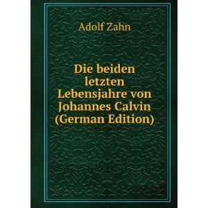   von Johannes Calvin (German Edition) (9785874191481) Adolf Zahn