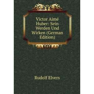   Und Wirken (German Edition) (9785875747854) Rudolf Elvers Books