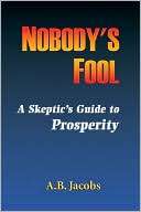 Nobodys Fool A Skeptics Allan B. Jacobs