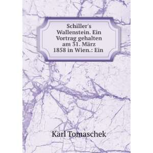   gehalten am 31. MÃ¤rz 1858 in Wien. Ein . Karl Tomaschek Books