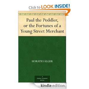 Paul the Peddler, or the Fortunes of a Young Street Merchant: Horatio 