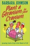Plant A Geranium In Your Barbara Johnson