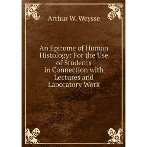   Connection with Lectures and Laboratory Work Arthur W. Weysse Books