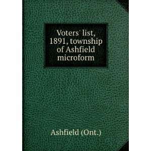    list, 1891, township of Ashfield microform: Ashfield (Ont.): Books