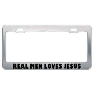Real Men Loves Jesus Religious God Jesus License Plate Frame Metal 
