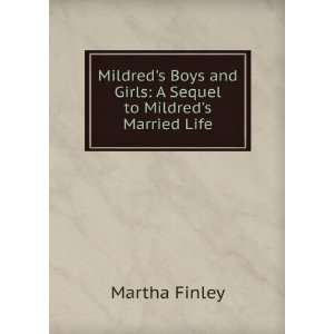 Mildreds Boys and Girls A Sequel to Mildreds Married 