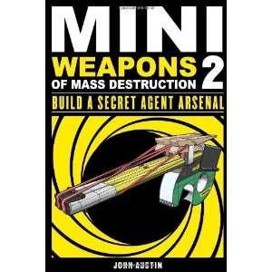   Build a Secret Agent Arsenal [Paperback] John Austin Books