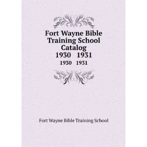   School Catalog. 1930 1931 Fort Wayne Bible Training School Books