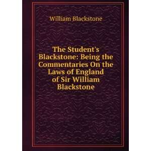  The Students Blackstone Being the Commentaries On the 