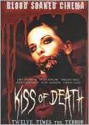 Blood Soaked Cinema Kiss of Death