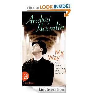 My Way: Ein Leben zwischen den Welten (German Edition): Andrej Hermlin 