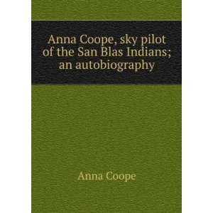   Coope, sky pilot of the San Blas Indians; an autobiography Anna Coope