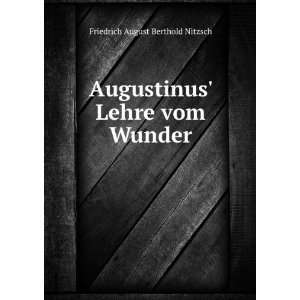  Augustinus Lehre vom Wunder Friedrich August Berthold 