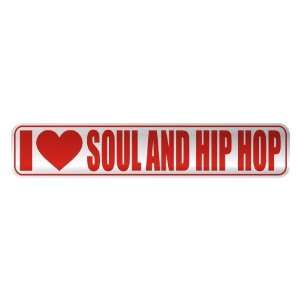   I LOVE SOUL AND HIP HOP  STREET SIGN MUSIC