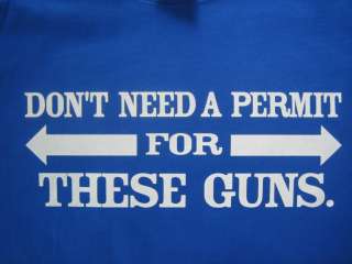 DONT NEED PERMIT FOR THESE GUNS Funny Tee Adult Humor  