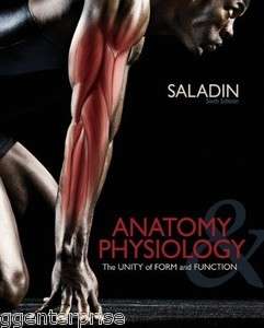 Anatomy and Physiology The Unity of Form and Function 6E Saladin 6th 