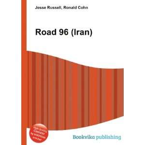  Road 96 (Iran) Ronald Cohn Jesse Russell Books