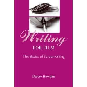   Film The Basics of Screenwriting [Hardcover] Darsie Bowden Books