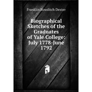   of Yale College July 1778 June 1792 Franklin Bowditch Dexter Books