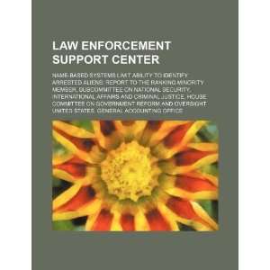  Law Enforcement Support Center: name based systems limit ability 
