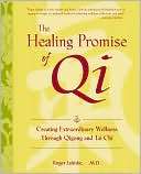  Promise of Qi Creating Extraordinary Wellness with Qigong and Tai Chi
